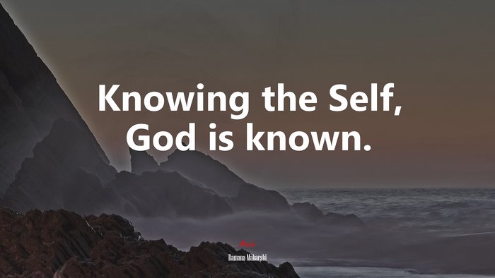 Knowing the Self, God is known. | Ramana Maharshi quote