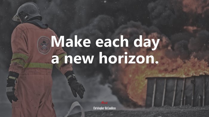 Make each day a new horizon. | Christopher McCandless quote