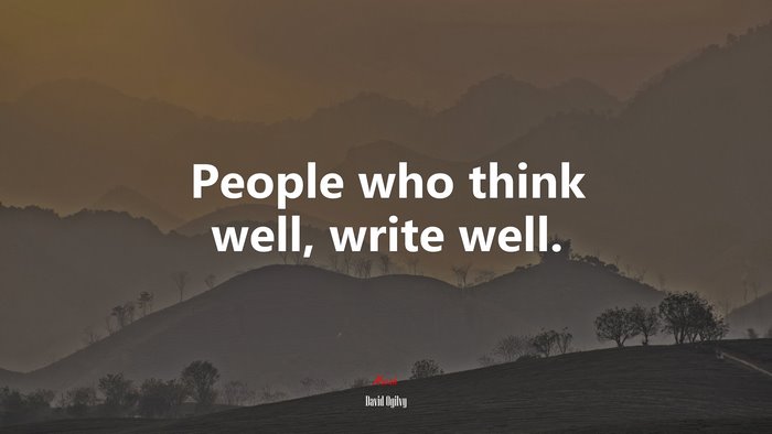 People who think well, write well. | David Ogilvy quote