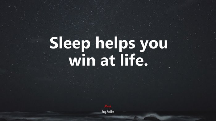 Sleep helps you win at life. | Amy Poehler quote