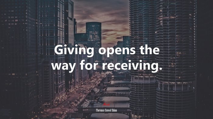 Giving opens the way for receiving. | Florence Scovel Shinn quote