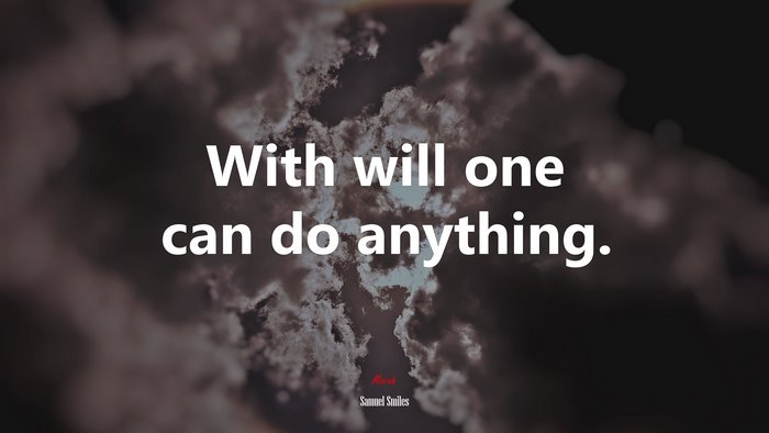 With will one can do anything. | Samuel Smiles quote