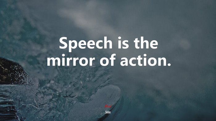 Speech is the mirror of action. | Solon quote
