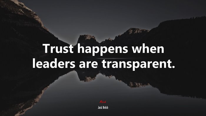 Trust happens when leaders are transparent. | Jack Welch quote