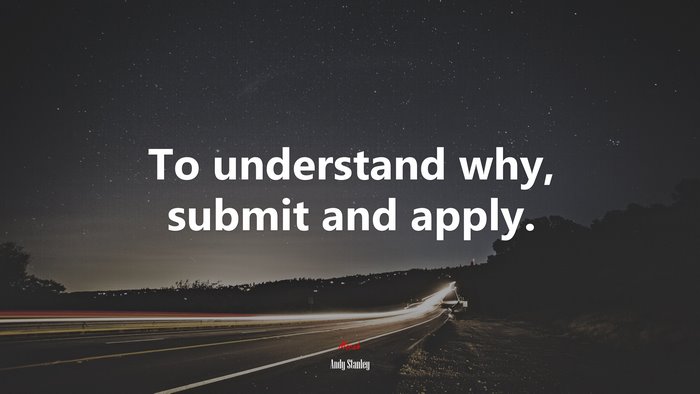 To understand why, submit and apply. | Andy Stanley quote