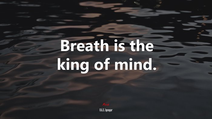 Breath is the king of mind. | B.K.S. Iyengar quote