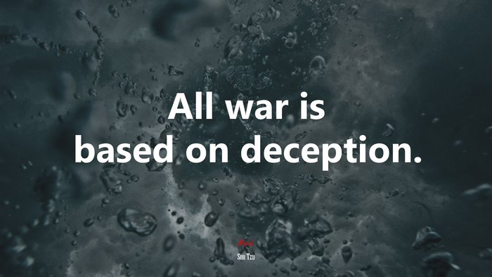 All war is based on deception. | Sun Tzu quote