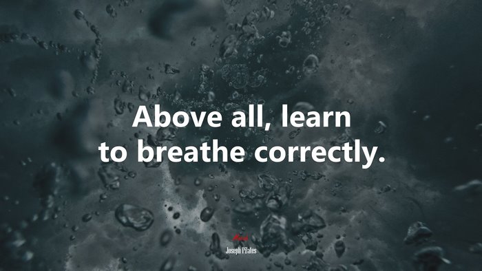 Above all, learn to breathe correctly. | Joseph Pilates quote