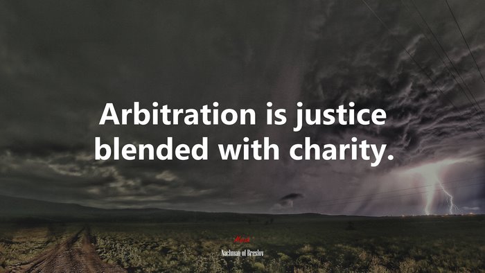 Arbitration is justice blended with charity. | Nachman of Breslov quote