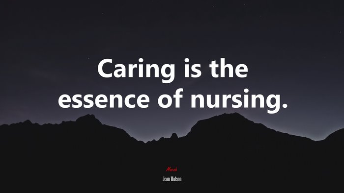 Caring is the essence of nursing. | Jean Watson quote