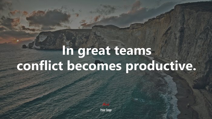 In great teams conflict becomes productive. | Peter Senge quote