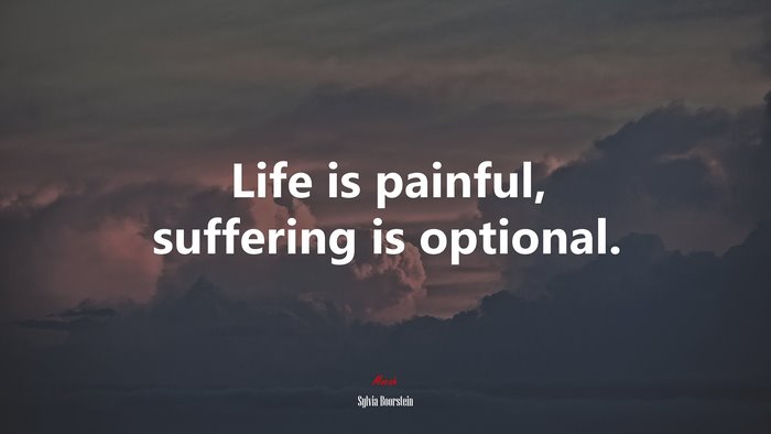 Life is painful, suffering is optional. | Sylvia Boorstein quote