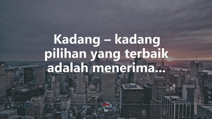 Kadang – kadang pilihan yang terbaik adalah menerima... | Dee quote