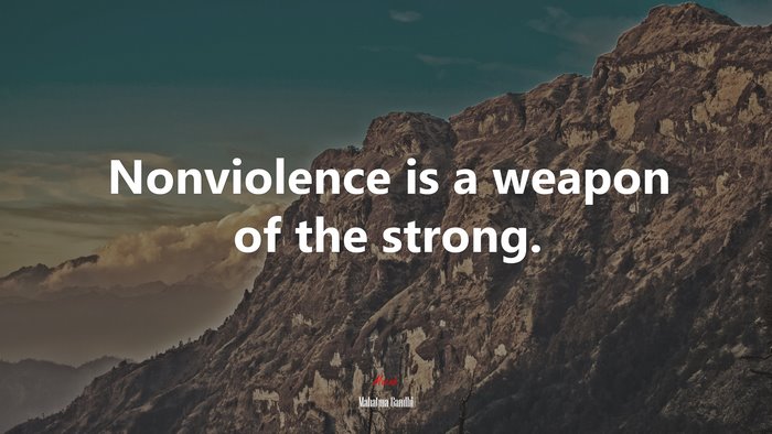 Nonviolence is a weapon of the strong. | Mahatma Gandhi quote