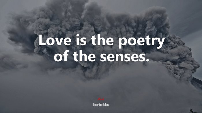 Love is the poetry of the senses. | Honoré de Balzac quote