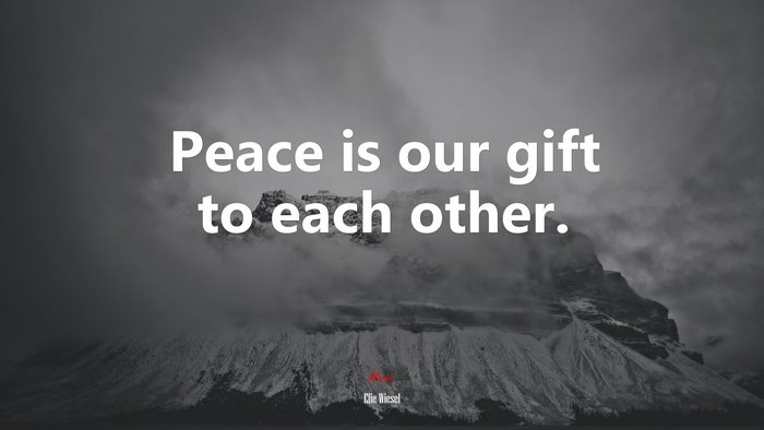 Peace is our gift to each other. | Elie Wiesel quote