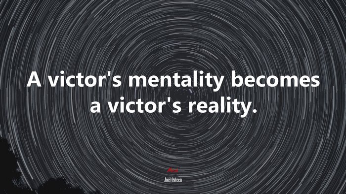 A victor’s mentality becomes a victor’s reality. | Joel Osteen quote