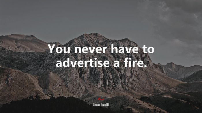 You never have to advertise a fire. | Leonard Ravenhill quote