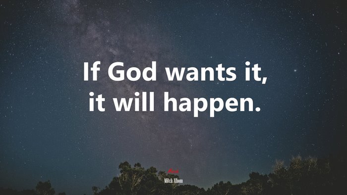 If God wants it, it will happen. | Mitch Albom quote