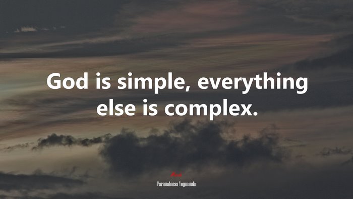 God is simple, everything else is complex. | Paramahansa Yogananda quote