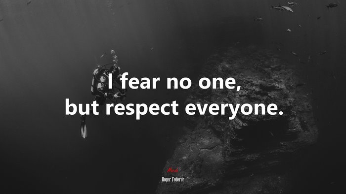 I fear no one, but respect everyone. | Roger Federer quote, HD Wallpaper |  Rare Gallery