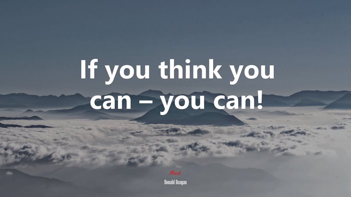 If you think you can – you can! | Ronald Reagan quote