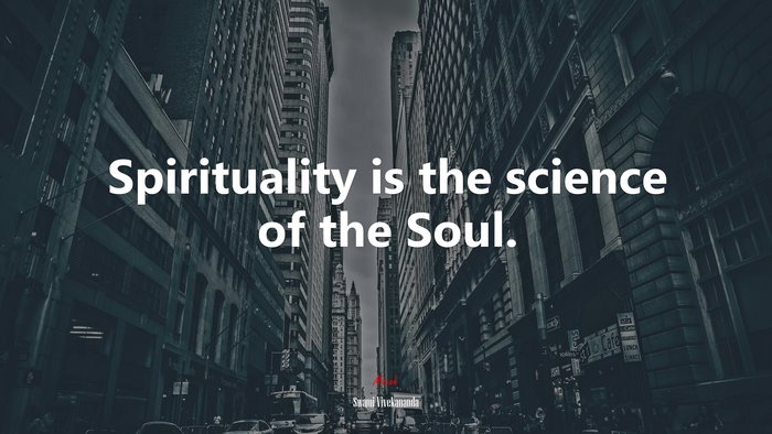 Spirituality is the science of the Soul. | Swami Vivekananda quote