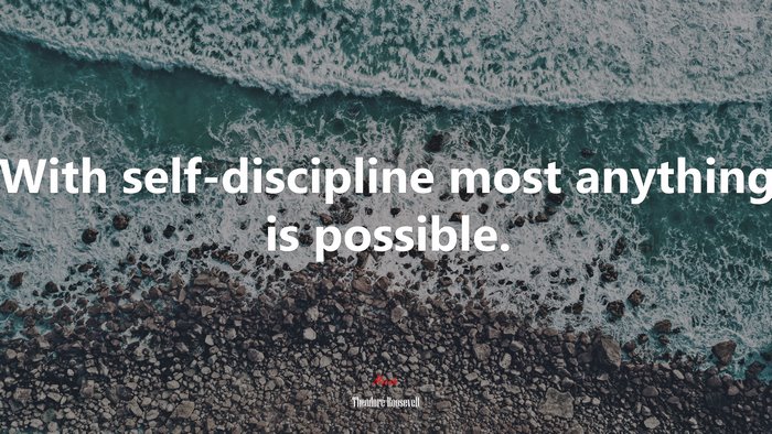 With self-discipline most anything is possible. | Theodore Roosevelt quote