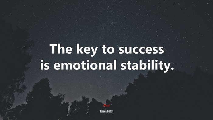The key to success is emotional stability. | Warren Buffett quote