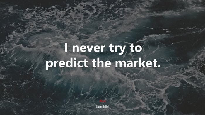 I never try to predict the market. | Warren Buffett quote