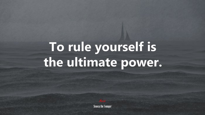 To rule yourself is the ultimate power. | Seneca the Younger quote