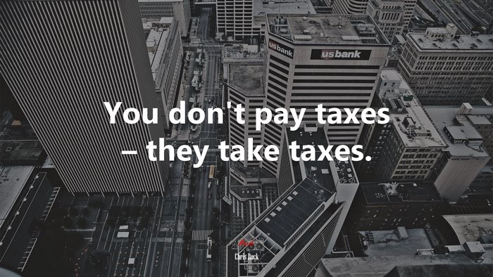 You don’t pay taxes – they take taxes. | Chris Rock quote