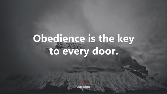 Obedience is the key to every door. | George MacDonald quote