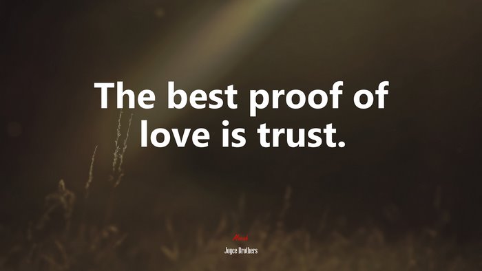 The best proof of love is trust. | Joyce Brothers quote