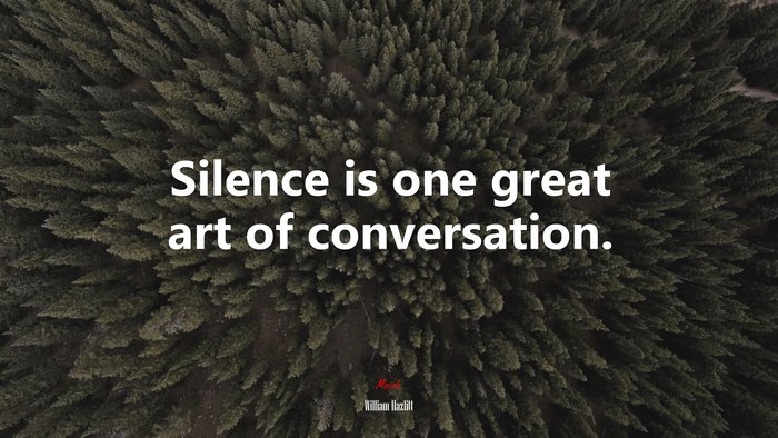 Silence is one great art of conversation. | William Hazlitt quote
