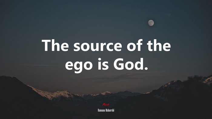 The source of the ego is God. | Ramana Maharshi quote
