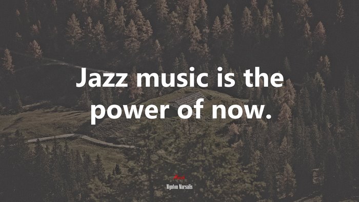 Jazz music is the power of now. | Wynton Marsalis quote