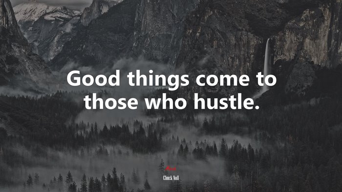 Good things come to those who hustle. | Chuck Noll quote