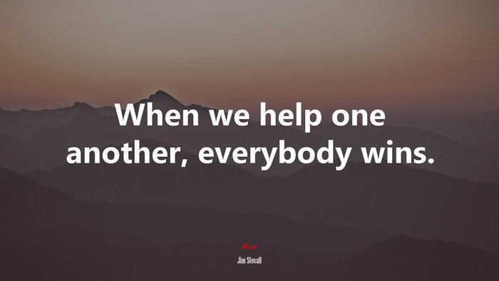 When we help one another, everybody wins. | Jim Stovall quote
