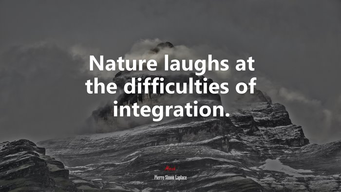 Nature laughs at the difficulties of integration. | Pierre-Simon Laplace quote