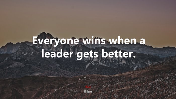 Everyone wins when a leader gets better. | Bill Hybels quote
