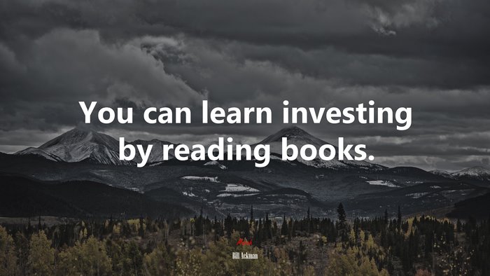 You can learn investing by reading books. | Bill Ackman quote