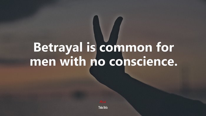Betrayal is common for men with no conscience. | Toba Beta quote