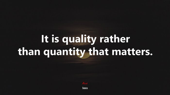 It is quality rather than quantity that matters. | Seneca quote