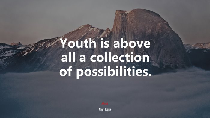 Youth is above all a collection of possibilities. | Albert Camus quote