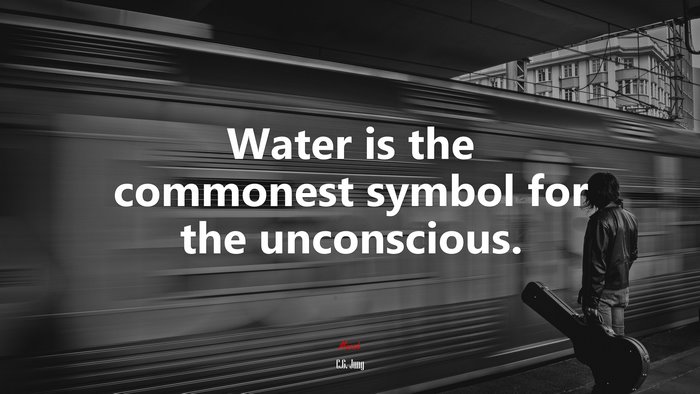 Water is the commonest symbol for the unconscious. | C.G. Jung quote