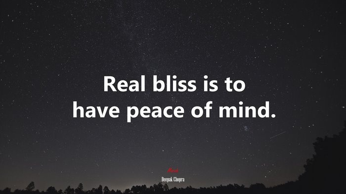 Real bliss is to have peace of mind. | Deepak Chopra quote