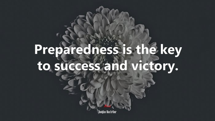 Preparedness is the key to success and victory. | Douglas MacArthur quote