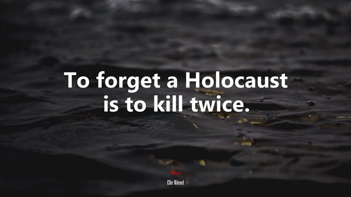To forget a Holocaust is to kill twice. | Elie Wiesel quote