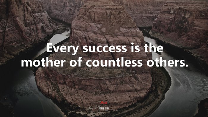 Every success is the mother of countless others. | Henry Ford quote